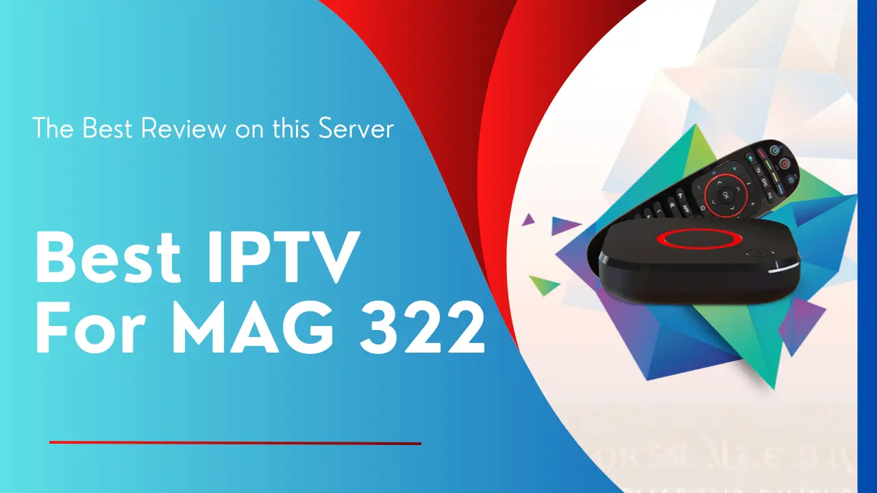 best iptv for mag 322