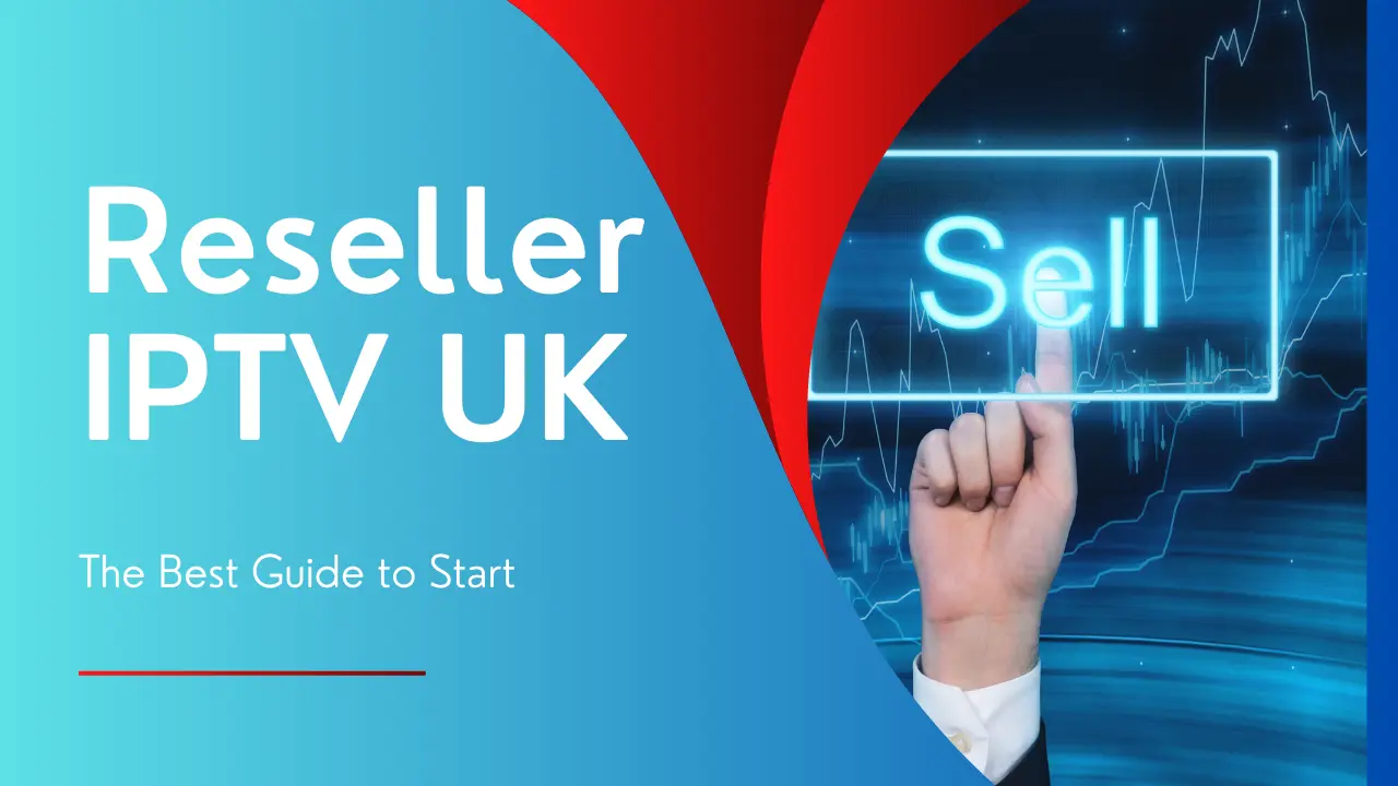 reseller iptv uk