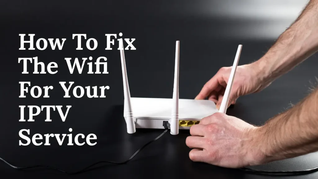 iptv not working on wifi