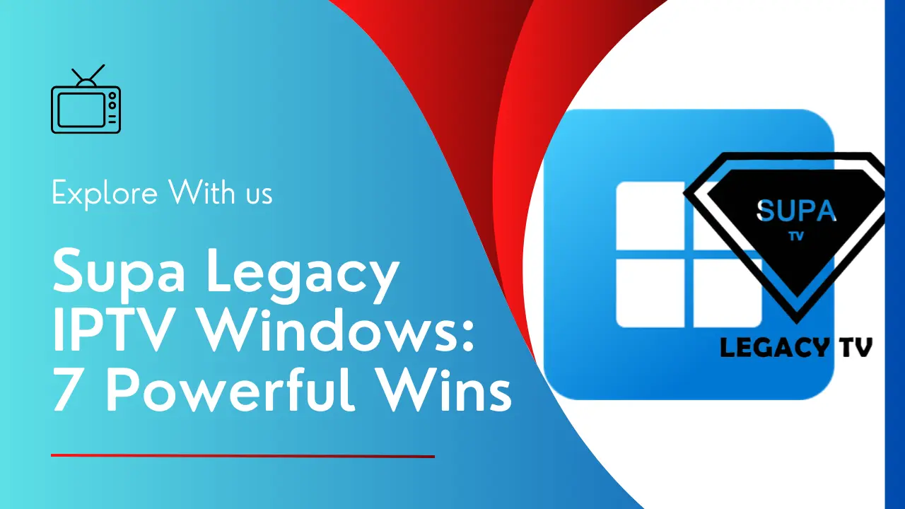 supa legacy iptv windows
